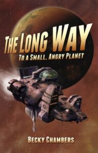 Cover: The Long Way to a Small, Angry Planet by Becky Chambers